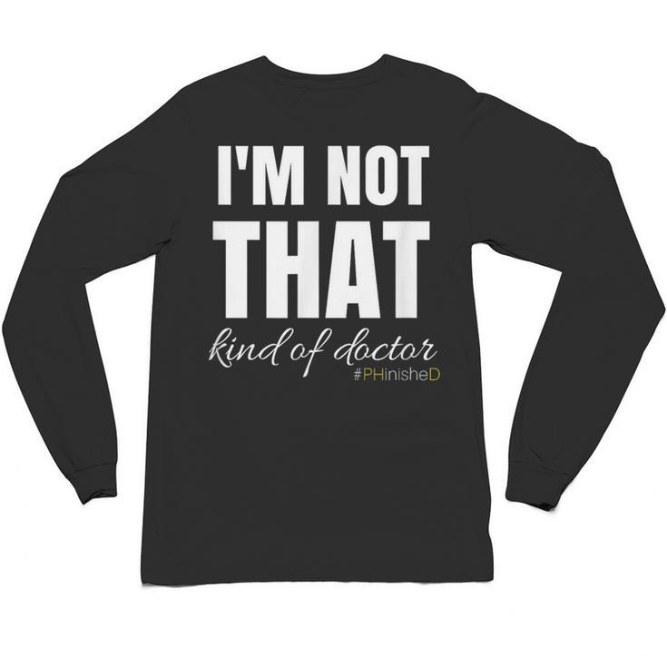 PhD Phinished 2018 PhD Graduation Tshirt Unisex Long Sleeve T-Shirt