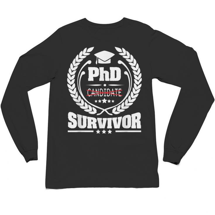 PhD Survivor Doctorate Graduate Shirt Graduation Unisex Long Sleeve T-Shirt