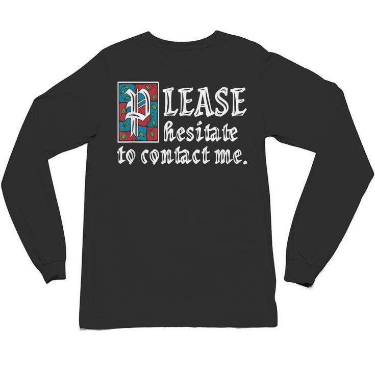 Please Hesitate To Contact Me Introvert Unisex Long Sleeve T-Shirt