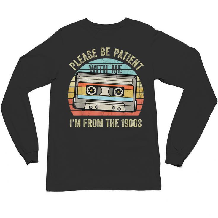 Please Be Patient With Me I'm From The 1900s Cassette Tape Unisex Long Sleeve T-Shirt