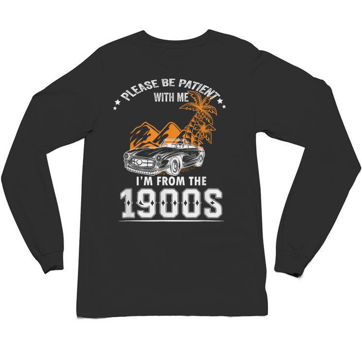 Please Be Patient I'm From The 1900s Classic Car Unisex Long Sleeve T-Shirt