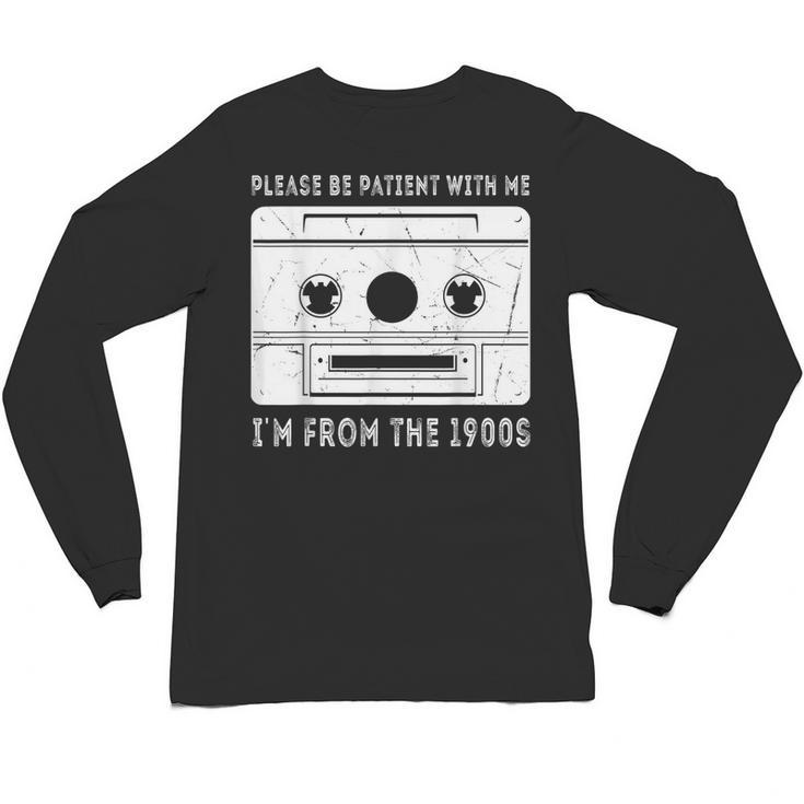 Please Be Patient I'm From The 1900s Cowboy Saying Unisex Long Sleeve T-Shirt