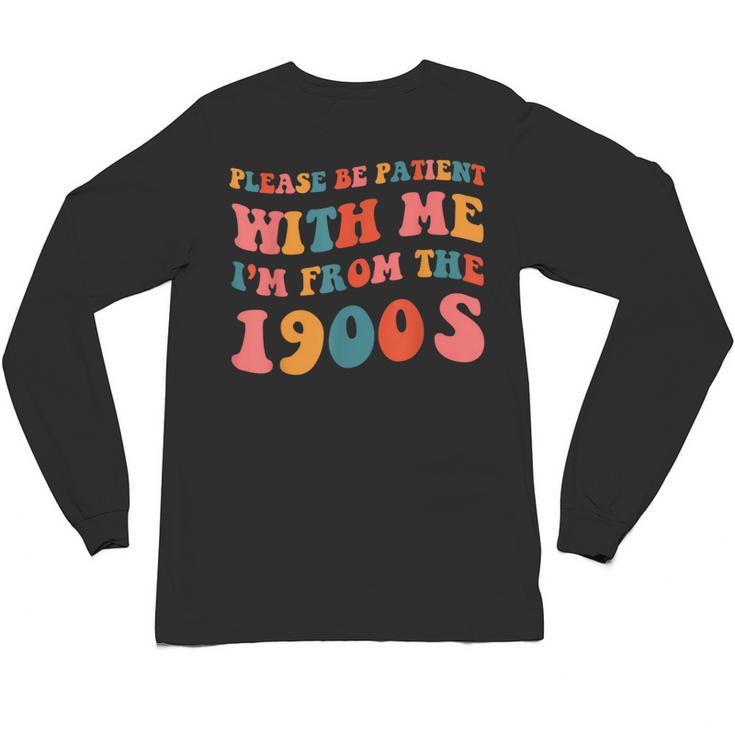 Please Be Patient With Me I'm From The 1900s Trendy Boho Unisex Long Sleeve T-Shirt