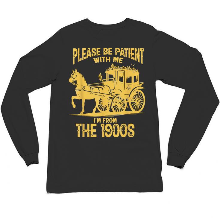 Please Be Patient With Me I'm From The 1900s Vin Unisex Long Sleeve T-Shirt