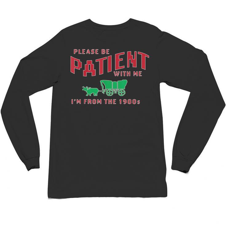 Please Be Patient I'm From The 1900s Vintage Gen X Unisex Long Sleeve T-Shirt