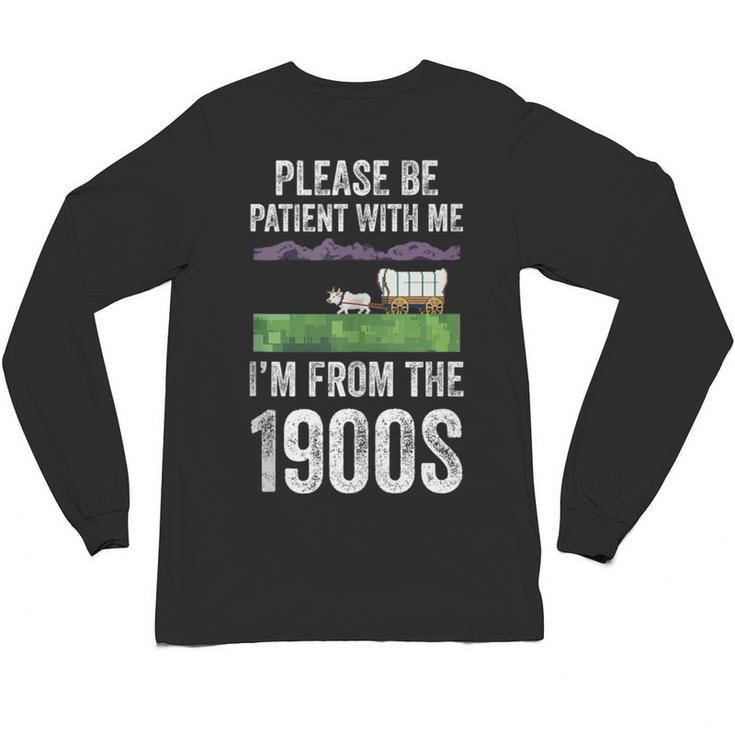 Please Be Patient With Me I'm From The 1900s Vintage Ox Unisex Long Sleeve T-Shirt