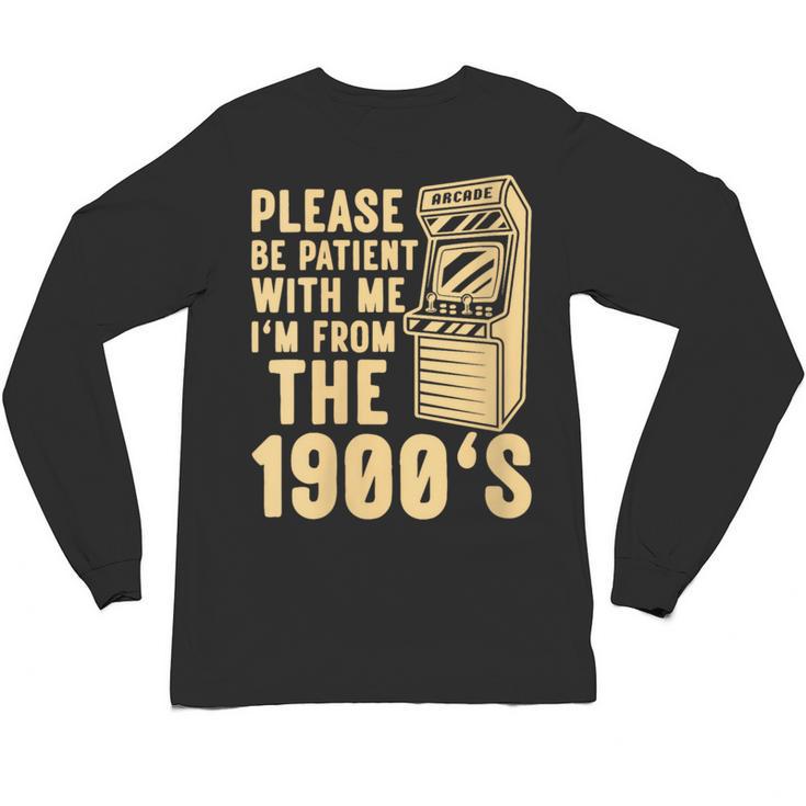Please Be Patient With Me I'm From The 1900s Womens Shirt Unisex Long Sleeve T-Shirt