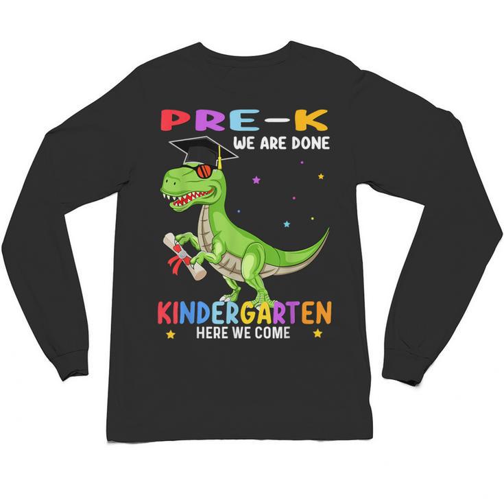 Pre k Graduation We Are Done Class 2023 Pre-k Dinosaur Boys Unisex Long Sleeve T-Shirt