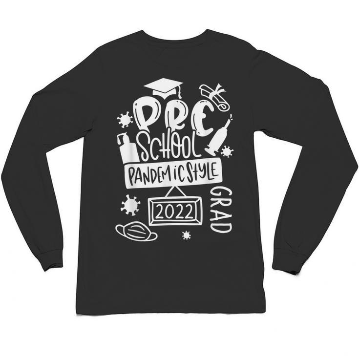 Preschool 2022 Graduate Pandemicstyle Prek3 Prek4 Graduation Unisex Long Sleeve T-Shirt