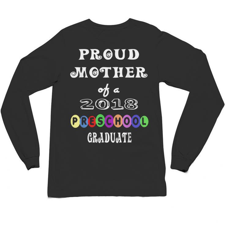 Preschool Graduation Proud Mother Of Class 2018 Unisex Long Sleeve T-Shirt