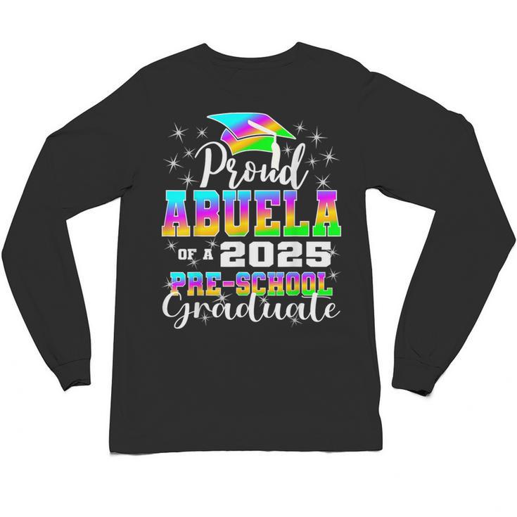 Proud Abuela Of Preschool Graduate 2025 Graduation Unisex Long Sleeve T-Shirt