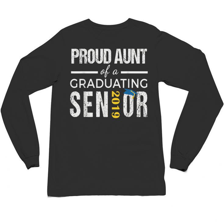 Proud Aunt Of 2019 Senior Graduation Shirt Family Graduation Unisex Long Sleeve T-Shirt