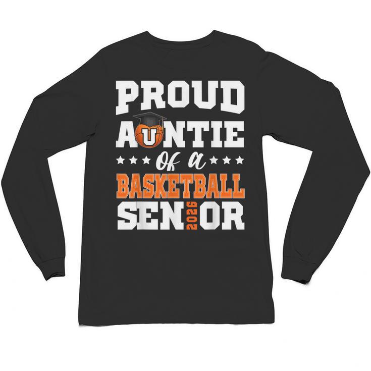 Proud Auntie Of a Basketball Senior 2026 Graduation Gifts Unisex Long Sleeve T-Shirt