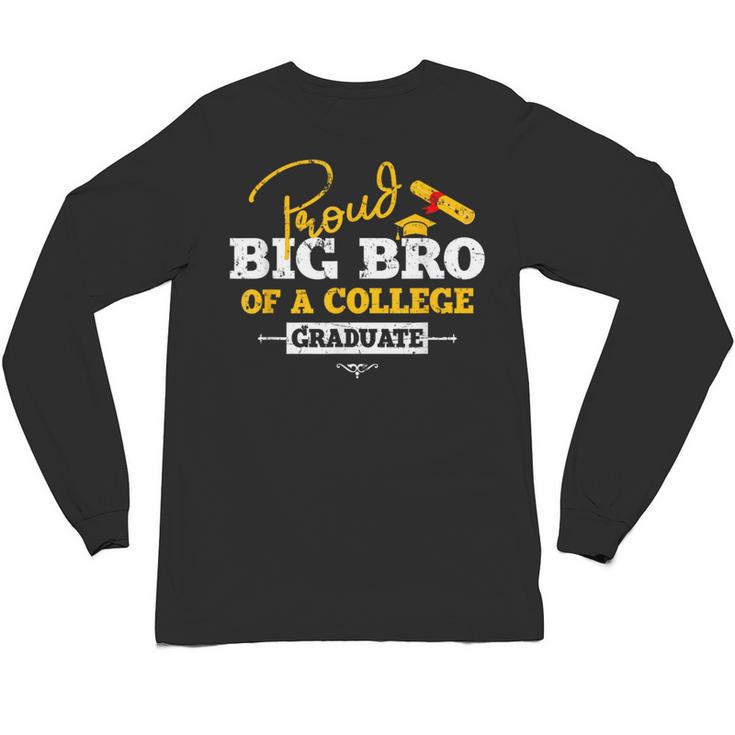Proud Big Bro Of a College Graduate Graduation Grad Unisex Long Sleeve T-Shirt
