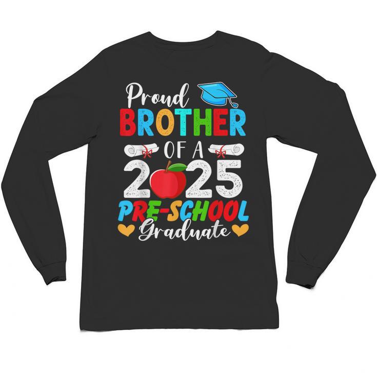 Proud Brother Of a 2025 Preschool Graduate Graduation Unisex Long Sleeve T-Shirt