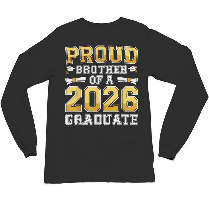 Proud Brother Of A 2026 Graduate Shirt Class 2026 Graduation Unisex Long Sleeve T-Shirt