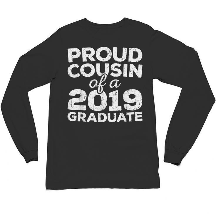 Proud Cousin Of A 2019 Graduate Class Graduation Unisex Long Sleeve T-Shirt