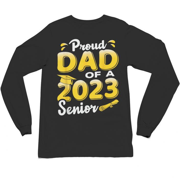 Proud Dad Of A 2023 Senior Graduation Unisex Long Sleeve T-Shirt