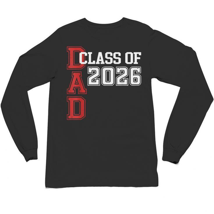 Proud Dad Of A 2026 Graduate Grad Senior Father Graduation Unisex Long Sleeve T-Shirt