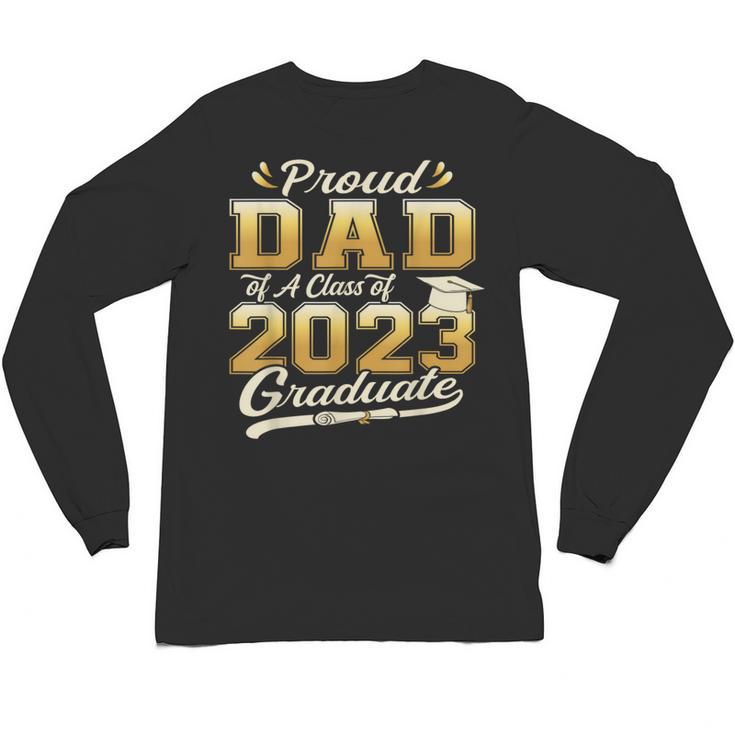 Proud Dad Of a Class Of 2023 Graduate Senior Graduation Unisex Long Sleeve T-Shirt