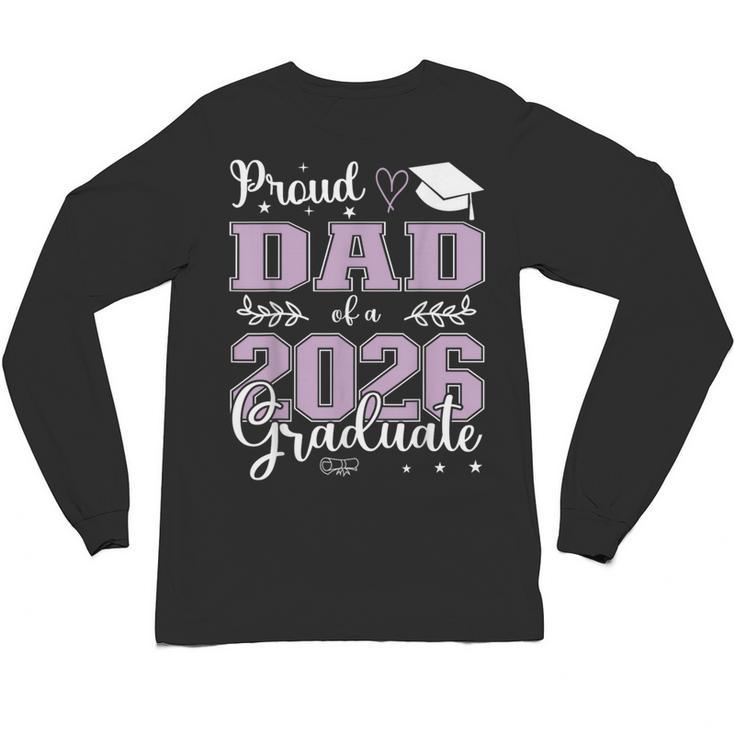 Proud Dad Of a Class Of 2026 Graduate For Graduation Unisex Long Sleeve T-Shirt