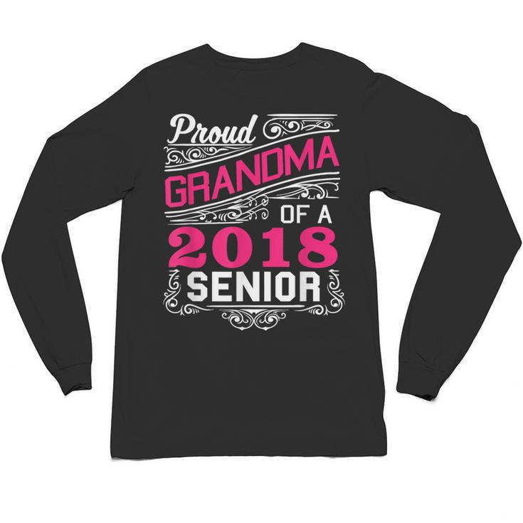 Proud Grandma Of a 2018 Senior Tshirt Graduation Unisex Long Sleeve T-Shirt