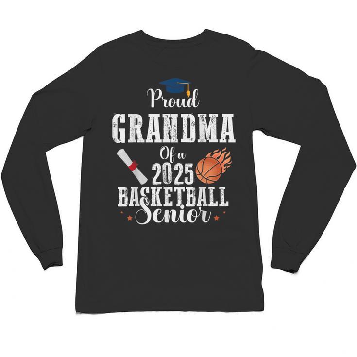 Proud Grandma Of 2025 Basketball Senior Graduation Day Unisex Long Sleeve T-Shirt