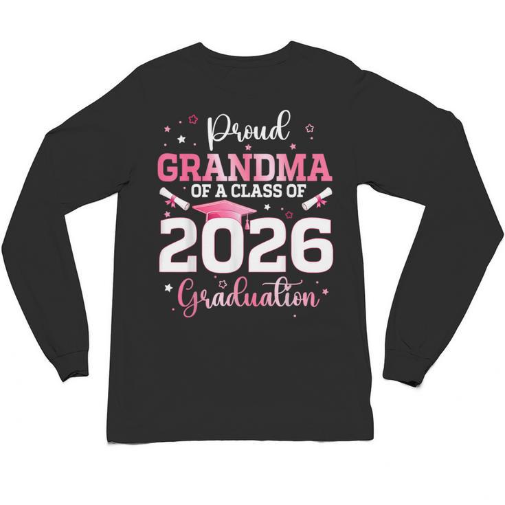 Proud Grandma Of A 2026 Senior Class Of 2026 Graduation Unisex Long Sleeve T-Shirt
