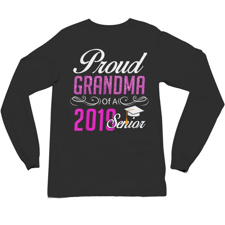 Proud GRANDMA Of A Class 2019 Senior Graduation Unisex Long Sleeve T-Shirt