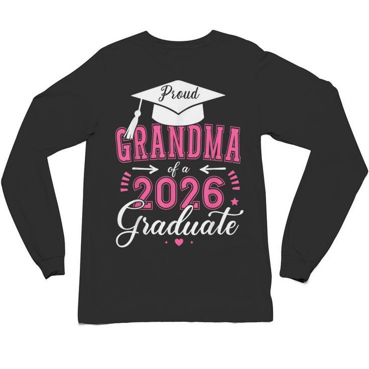 Proud Grandma Of a Class Of 2026 Graduate For Graduation Unisex Long Sleeve T-Shirt
