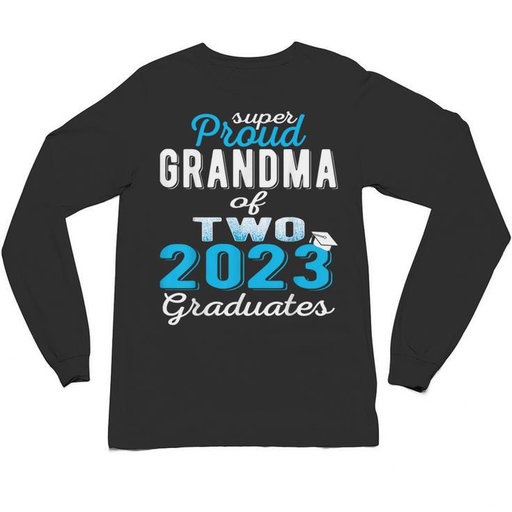 Proud Grandma Of Two 2023 Graduate Class 2023 Graduation Unisex Long Sleeve T-Shirt