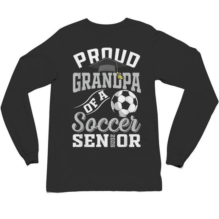 Proud Grandpa Of a Soccer Senior Class Of 2026 Graduation Unisex Long Sleeve T-Shirt