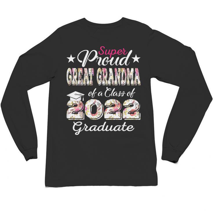 Proud Great Grandma Of 2022 Graduate Class 2022 Graduation Unisex Long Sleeve T-Shirt