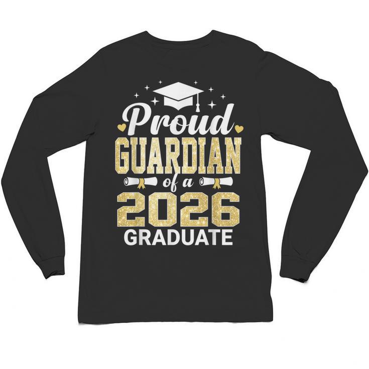 Proud Guardian Of A 2026 Graduate Class Of Graduation Unisex Long Sleeve T-Shirt