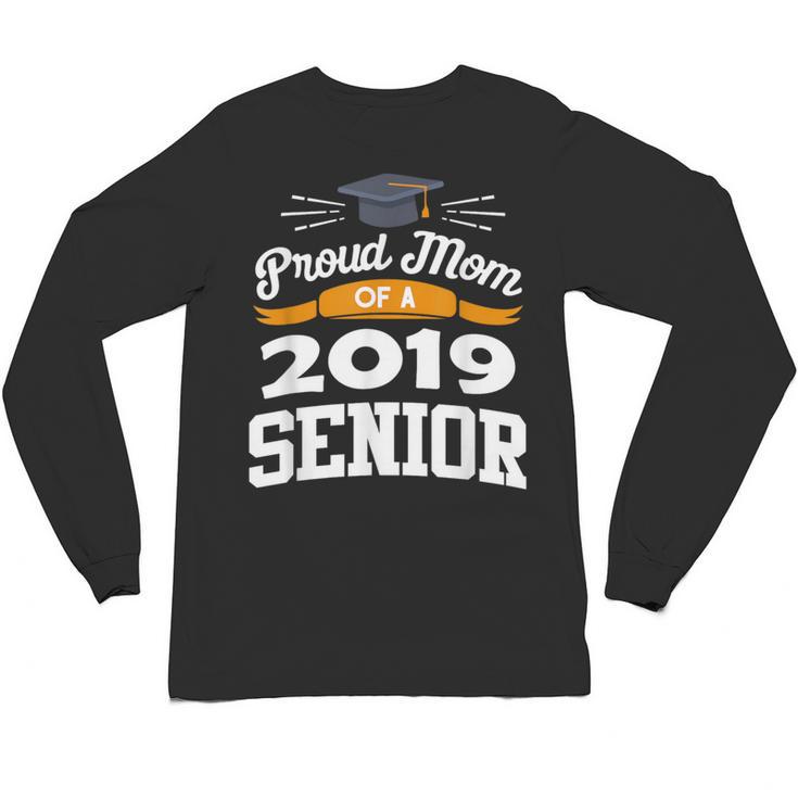 Proud Mom Of A 2019 Senior Graduation Class Outfit T-Shirt Unisex Long Sleeve T-Shirt