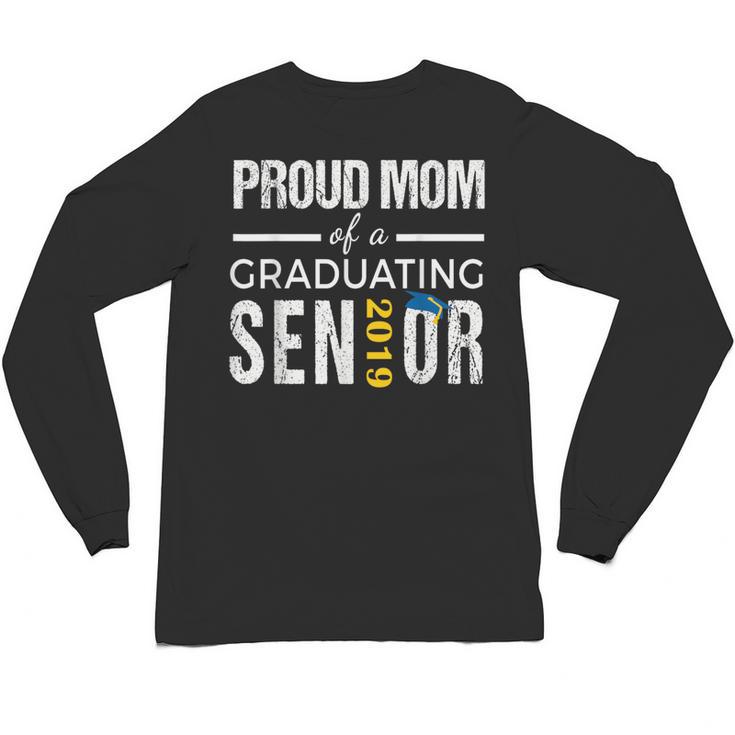 Proud Mom Of 2019 Senior Graduation Shirt Graduate Unisex Long Sleeve T-Shirt