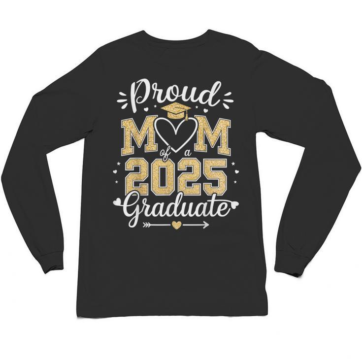 Proud Mom Of a 2025 Graduate Class Of 2025 Graduation Unisex Long Sleeve T-Shirt