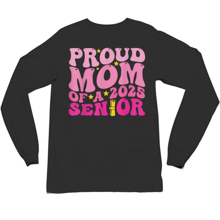 Proud Mom Of a 2025 Graduate Class Senior Graduation Mother Unisex Long Sleeve T-Shirt