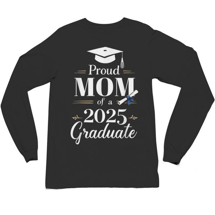 Proud Mom Of a 2025 Graduate Graduation Senior Moms Unisex Long Sleeve T-Shirt