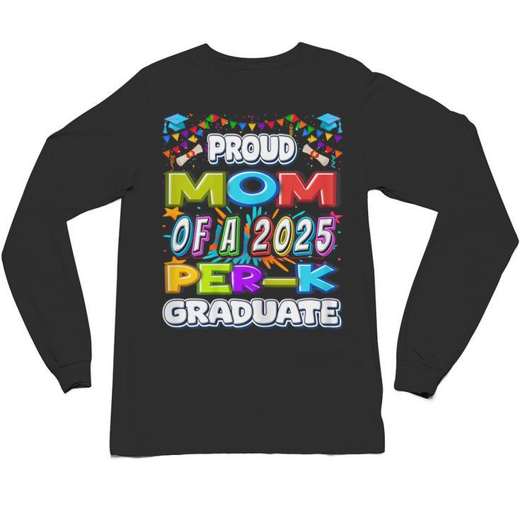 Proud MOM Of a 2025 PRE-K Graduate -Graduation Unisex Long Sleeve T-Shirt
