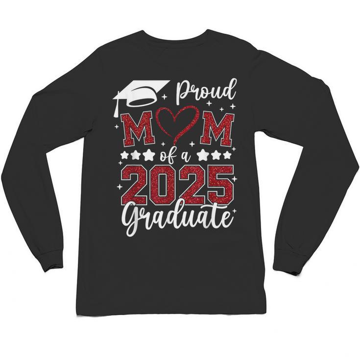 Proud Mom Of 2025 Senior Graduate Matching Family Graduation Unisex Long Sleeve T-Shirt