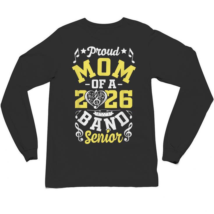 Proud Mom Of a Band Senior 2026 Graduation Unisex Long Sleeve T-Shirt