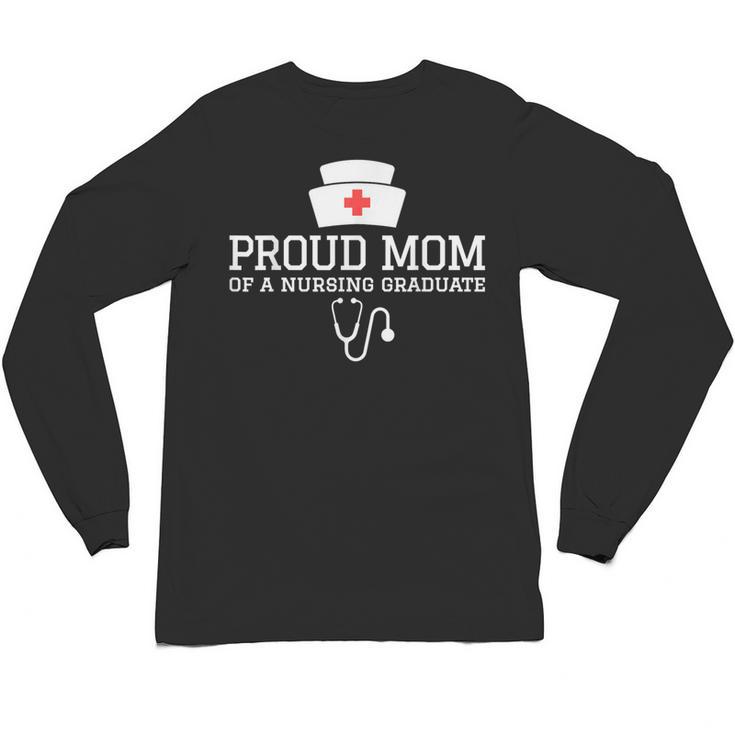 Proud Mom Of a Nursing Graduate Nurse Senior 2026 Graduation Unisex Long Sleeve T-Shirt