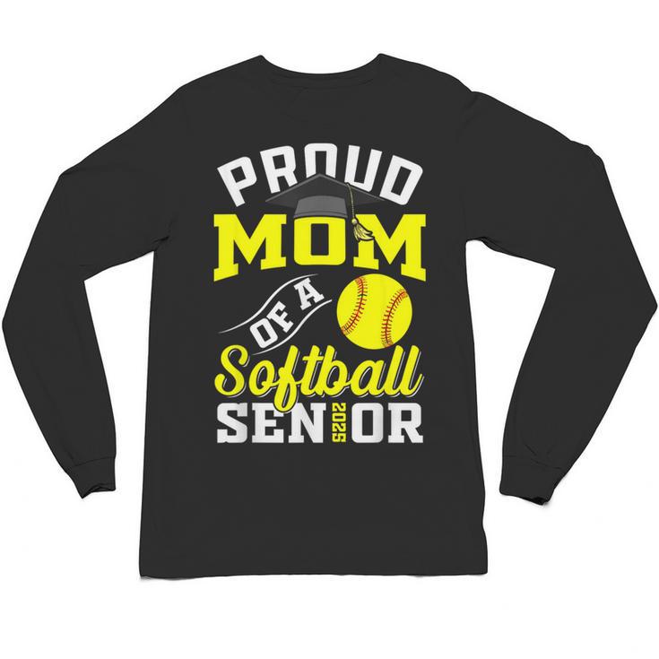 Proud Mom Of a Softball Senior Class Of 2025 Graduation Unisex Long Sleeve T-Shirt