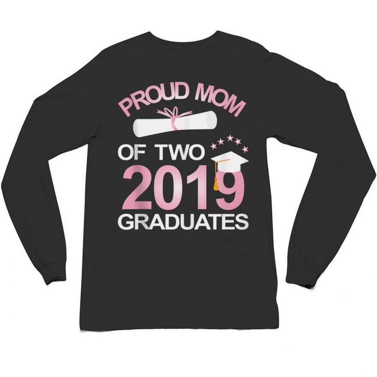 Proud Mom Of Two 2019 Graduates Twin Mama Mother Graduation Unisex Long Sleeve T-Shirt