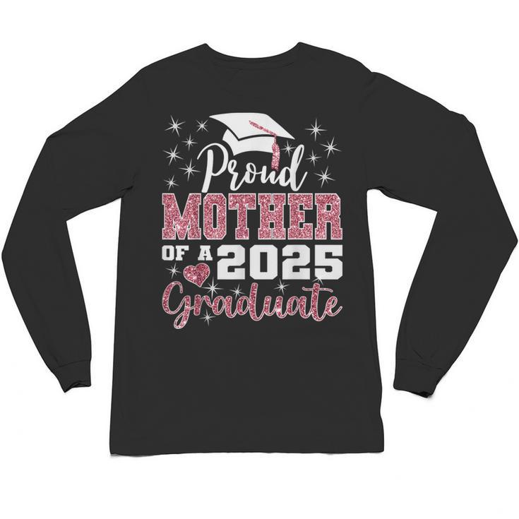 Proud Mother Of 2025 College Graduate Family Graduation Unisex Long Sleeve T-Shirt