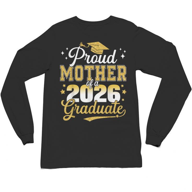 Proud Mother Of a Class Of 2026 Graduate Senior Graduation Unisex Long Sleeve T-Shirt