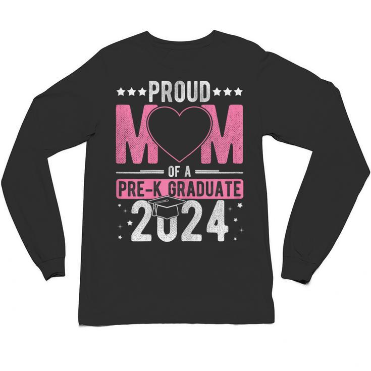 PROUD MUM OF A Pre-K GRAD 2024 Pre-K Graduation 2024 Mom Unisex Long Sleeve T-Shirt