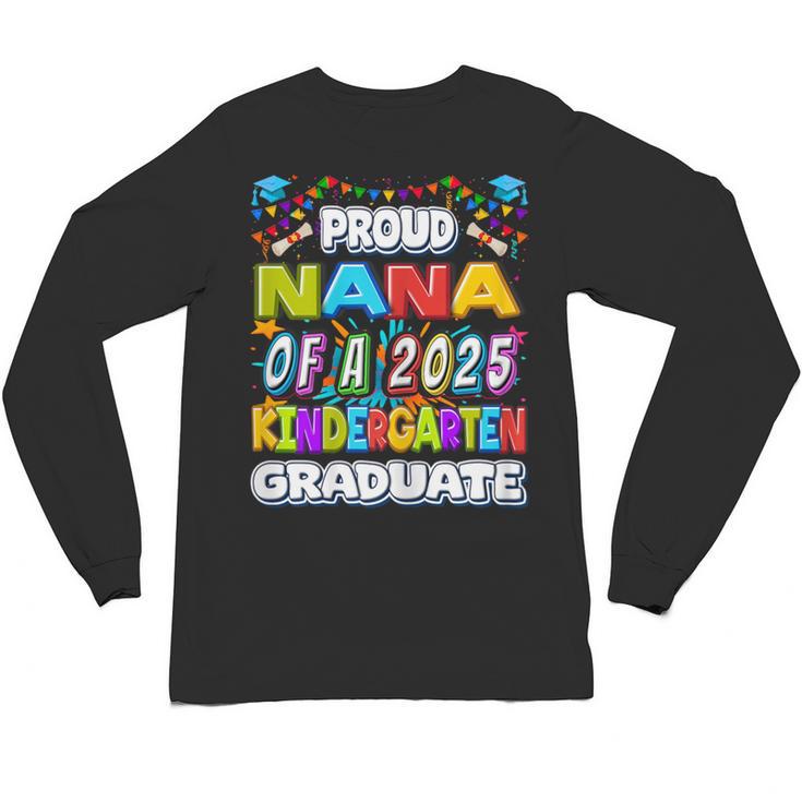 Proud NANA Of a 2025 Kindergarten Graduate Graduation Unisex Long Sleeve T-Shirt