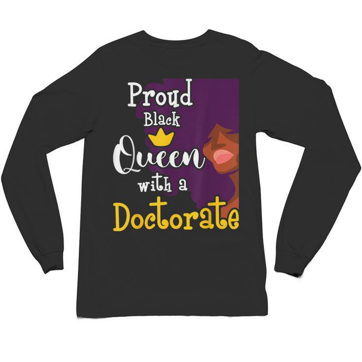 Proud Queen PhD Graduate PhD Graduation Doctorate Unisex Long Sleeve T-Shirt